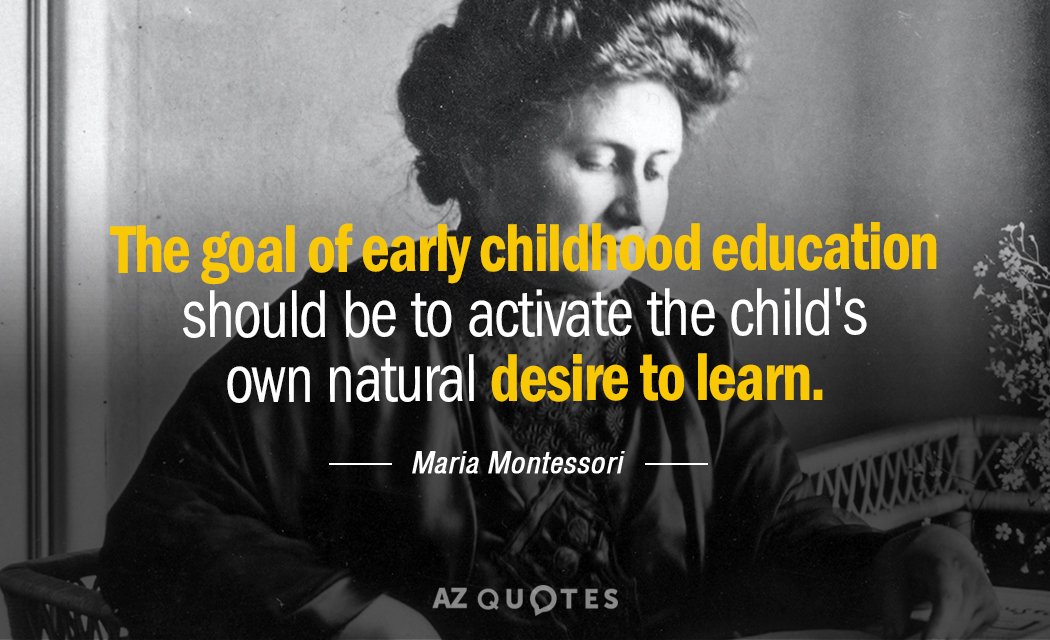 Ett porträtt på Maria Montessori med citatet 'The goal of early childhood education should be to activate the child's own natural desire to learn.' över.